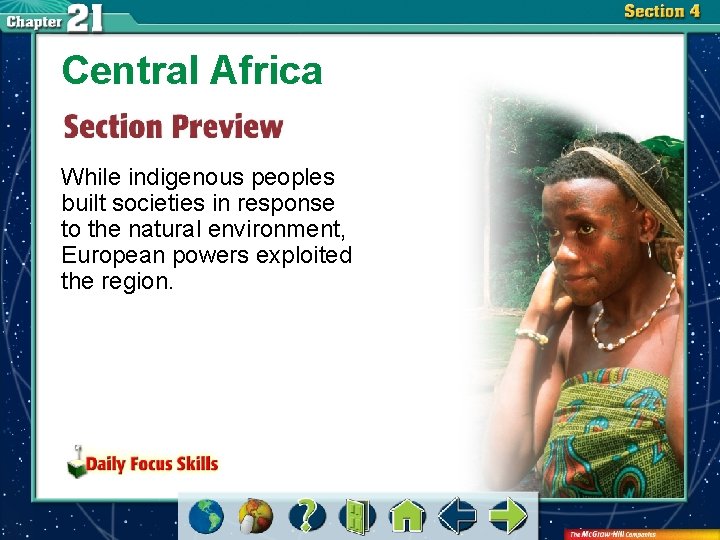 Central Africa While indigenous peoples built societies in response to the natural environment, European