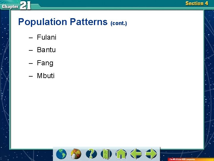 Population Patterns (cont. ) – Fulani – Bantu – Fang – Mbuti 