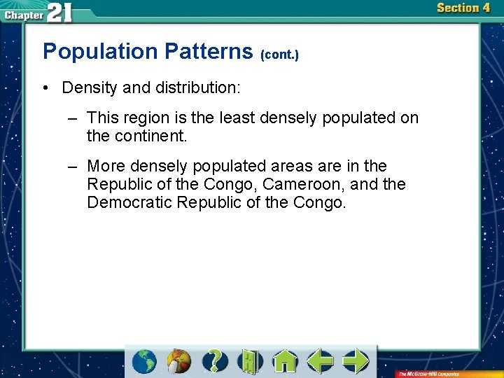 Population Patterns (cont. ) • Density and distribution: – This region is the least