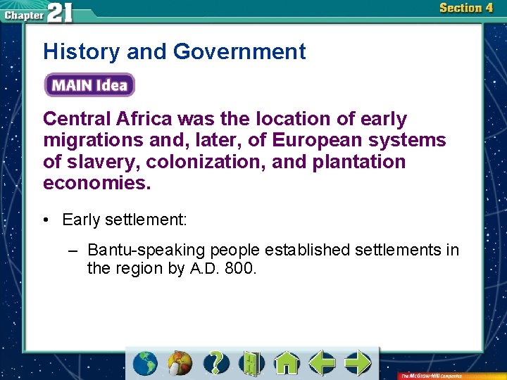 History and Government Central Africa was the location of early migrations and, later, of