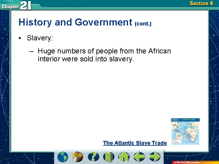 History and Government (cont. ) • Slavery: – Huge numbers of people from the