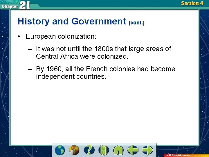 History and Government (cont. ) • European colonization: – It was not until the