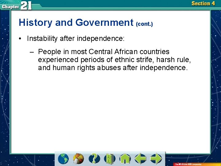 History and Government (cont. ) • Instability after independence: – People in most Central