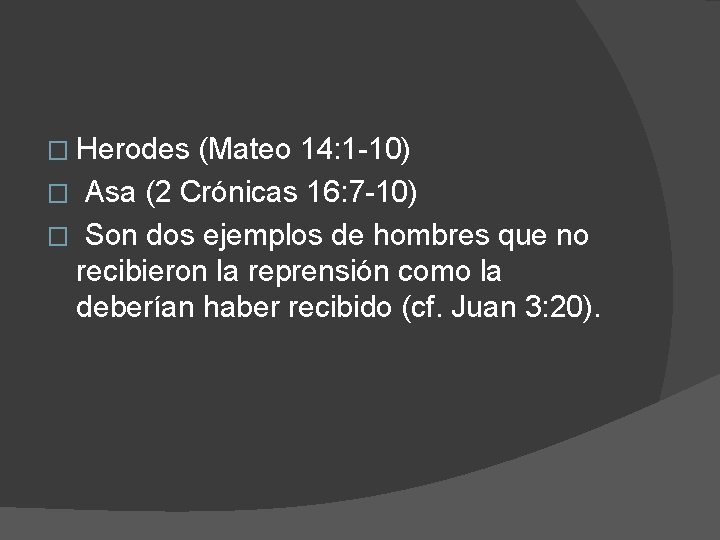 � Herodes (Mateo 14: 1 -10) � Asa (2 Crónicas 16: 7 -10) �