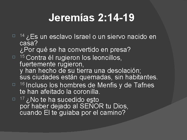 Jeremías 2: 14 -19 � � 14 ¿Es un esclavo Israel o un siervo