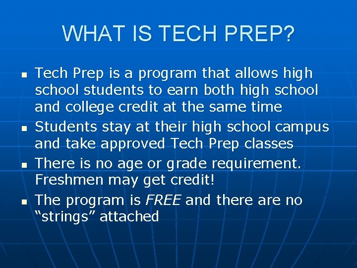 WHAT IS TECH PREP? n n Tech Prep is a program that allows high