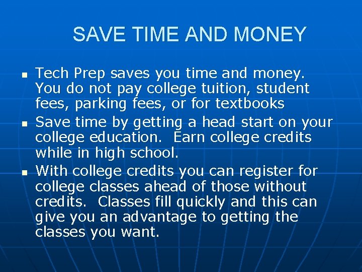 SAVE TIME AND MONEY n n n Tech Prep saves you time and money.