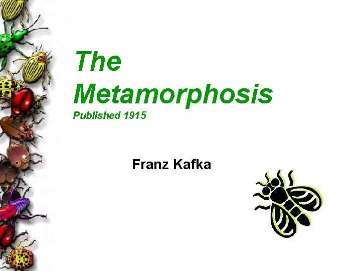 The Metamorphosis Published 1915 Franz Kafka 