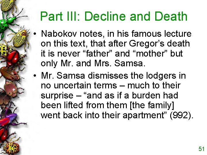 Part III: Decline and Death • Nabokov notes, in his famous lecture on this