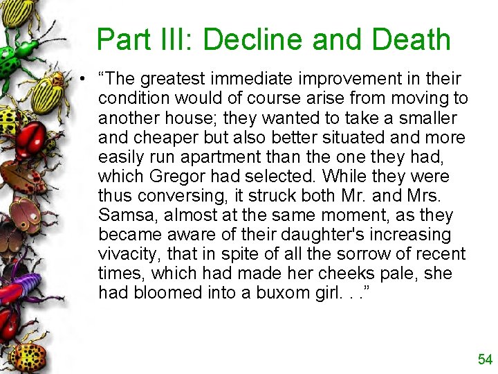 Part III: Decline and Death • “The greatest immediate improvement in their condition would