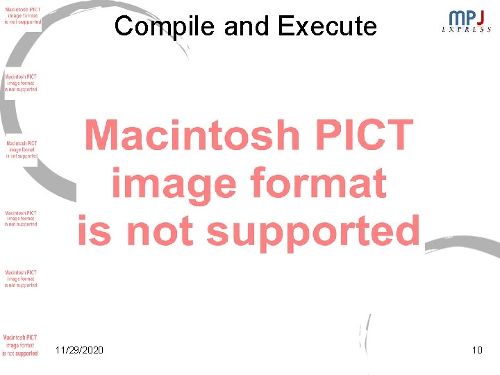 Compile and Execute 11/29/2020 10 Compile and Execute 11/29/2020 10