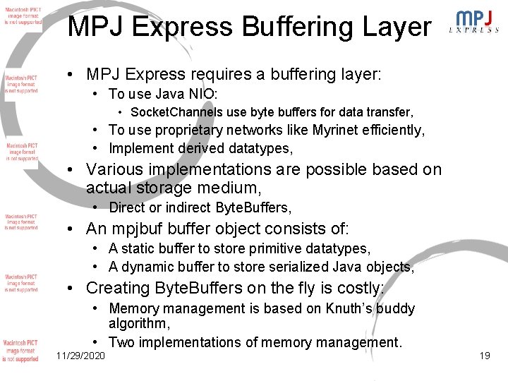MPJ Express Buffering Layer • MPJ Express requires a buffering layer: • To use MPJ Express Buffering Layer • MPJ Express requires a buffering layer: • To use