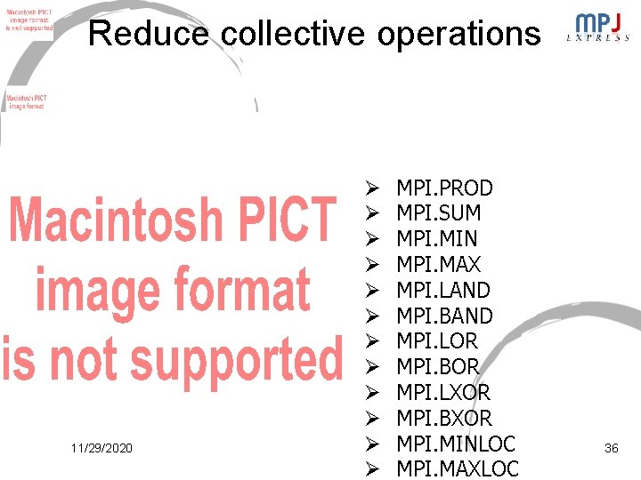 Reduce collective operations 11/29/2020 Ø Ø Ø MPI. PROD MPI. SUM MPI. MIN MPI. Reduce collective operations 11/29/2020 Ø Ø Ø MPI. PROD MPI. SUM MPI. MIN MPI.