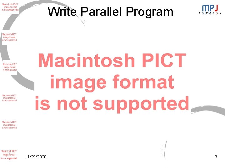 Write Parallel Program 11/29/2020 9 Write Parallel Program 11/29/2020 9