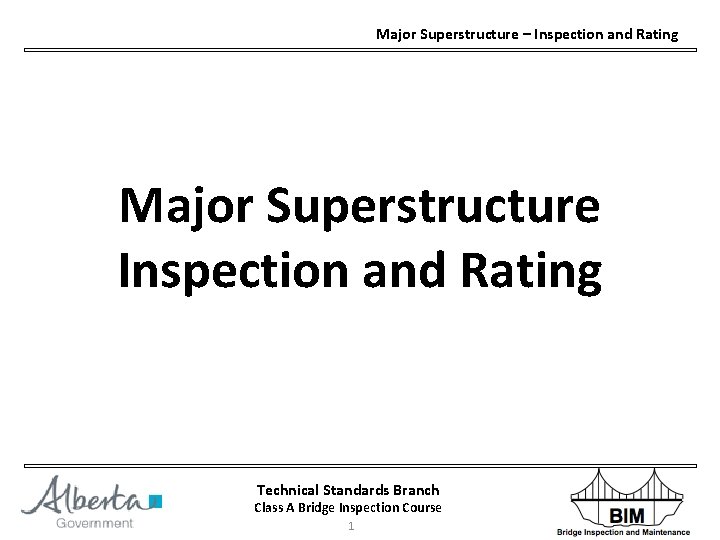 Major Superstructure – Inspection and Rating Major Superstructure Inspection and Rating Technical Standards Branch