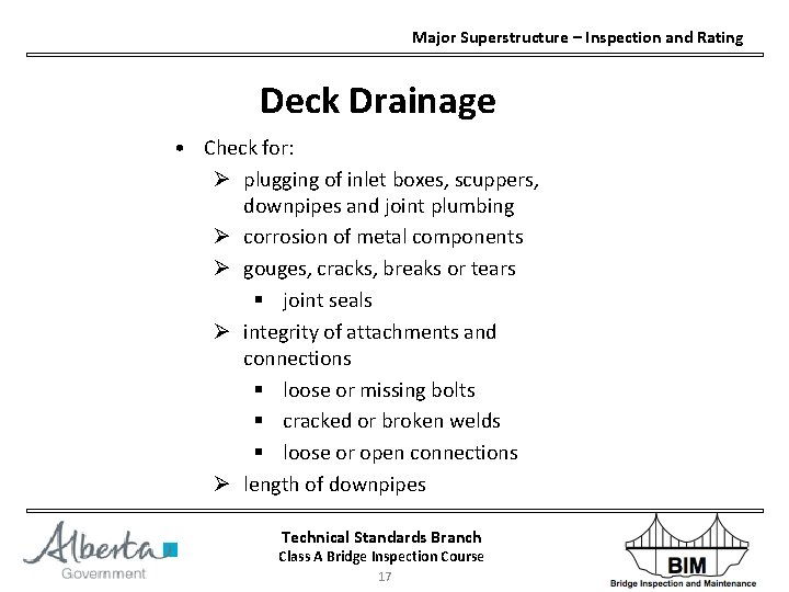 Major Superstructure – Inspection and Rating Deck Drainage • Check for: Ø plugging of