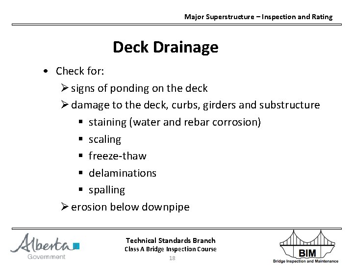 Major Superstructure – Inspection and Rating Deck Drainage • Check for: Ø signs of