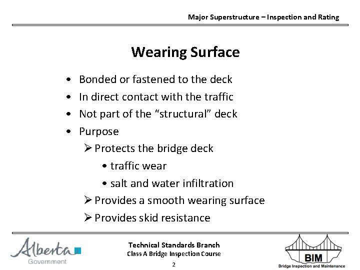 Major Superstructure – Inspection and Rating Wearing Surface • • Bonded or fastened to