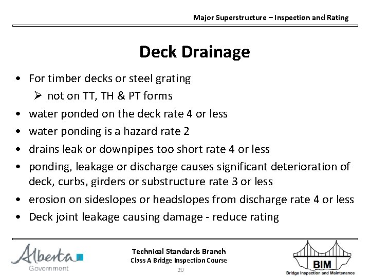 Major Superstructure – Inspection and Rating Deck Drainage • For timber decks or steel