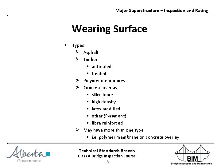 Major Superstructure – Inspection and Rating Wearing Surface • Types Ø Asphalt Ø Timber