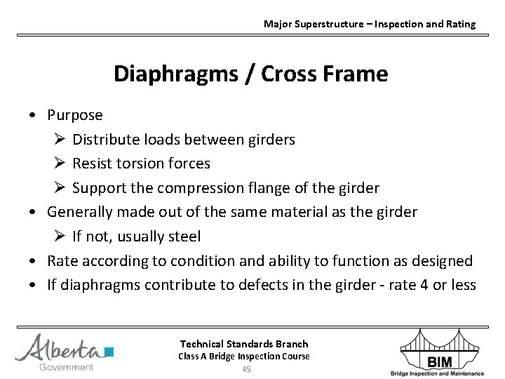 Major Superstructure – Inspection and Rating Diaphragms / Cross Frame • Purpose Ø Distribute