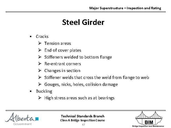 Major Superstructure – Inspection and Rating Steel Girder • Cracks Ø Tension areas Ø