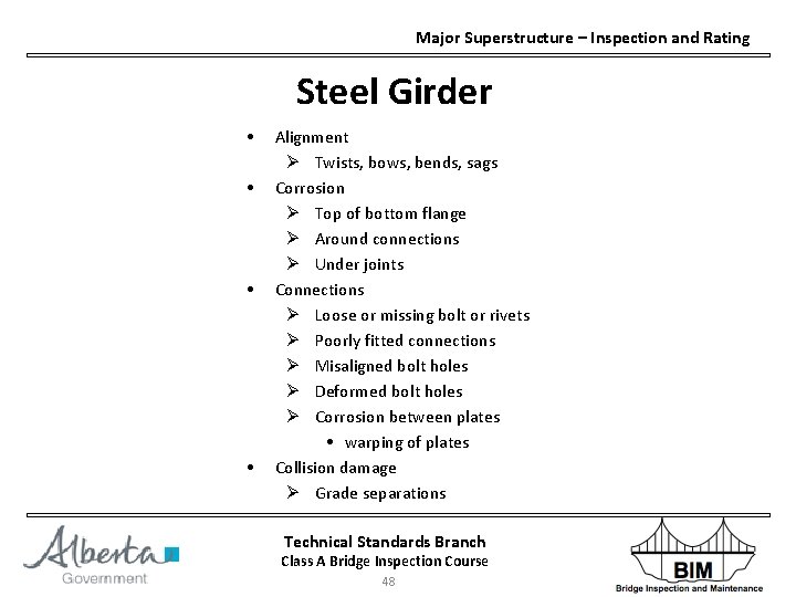 Major Superstructure – Inspection and Rating Steel Girder • • Alignment Ø Twists, bows,