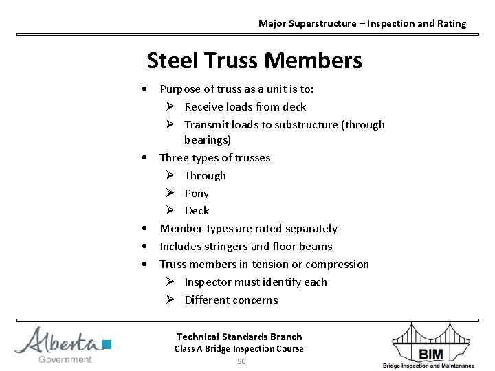 Major Superstructure – Inspection and Rating Steel Truss Members • Purpose of truss as