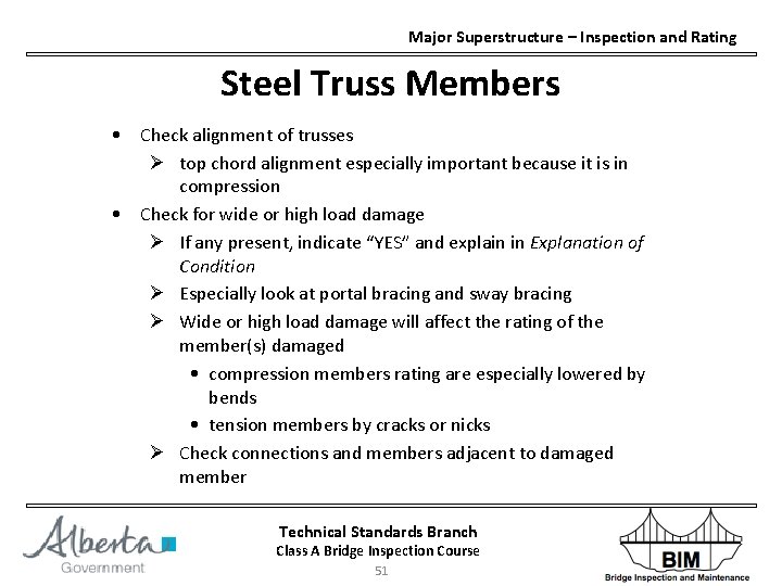 Major Superstructure – Inspection and Rating Steel Truss Members • Check alignment of trusses