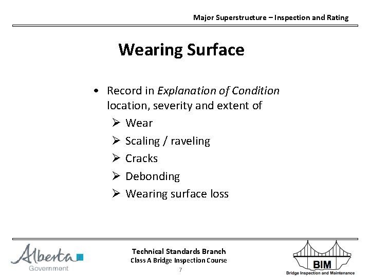 Major Superstructure – Inspection and Rating Wearing Surface • Record in Explanation of Condition