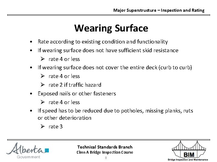 Major Superstructure – Inspection and Rating Wearing Surface • Rate according to existing condition