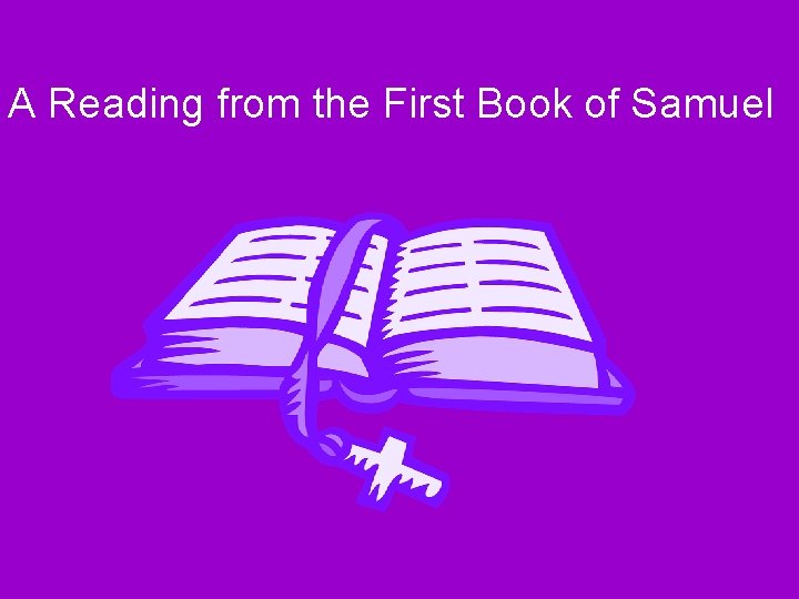 A Reading from the First Book of Samuel 