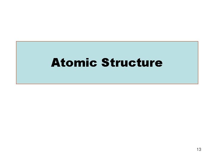 Atomic Structure 13 