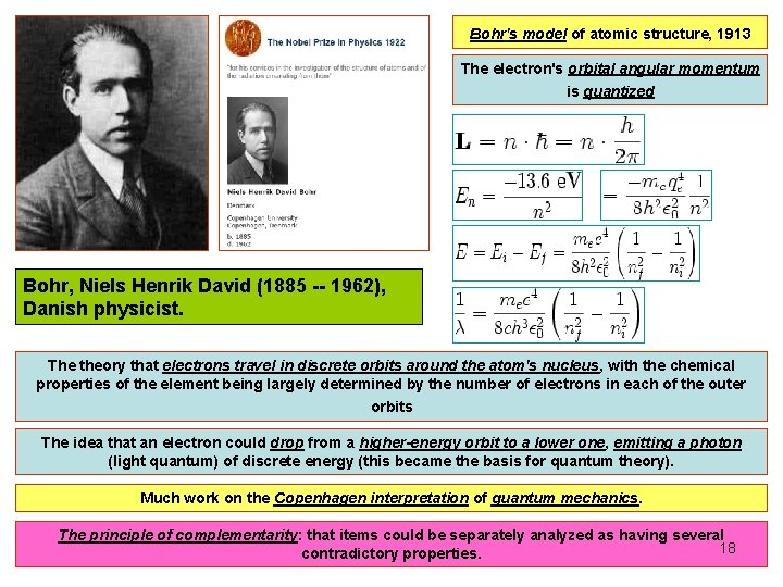 Bohr's model of atomic structure, 1913 The electron's orbital angular momentum is quantized Bohr,