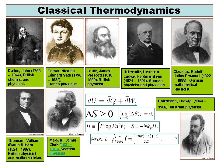 Classical Thermodynamics Dalton, John (1766 -- 1844), British chemist and physicist. Carnot, Nicolas Léonard