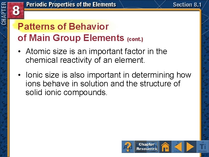 Patterns of Behavior of Main Group Elements (cont. ) • Atomic size is an
