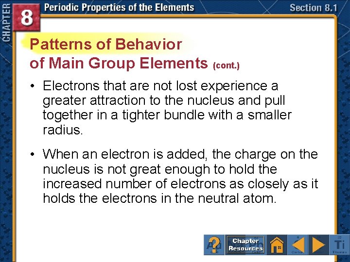 Patterns of Behavior of Main Group Elements (cont. ) • Electrons that are not