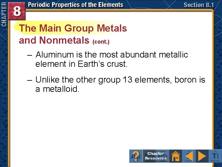 The Main Group Metals and Nonmetals (cont. ) – Aluminum is the most abundant