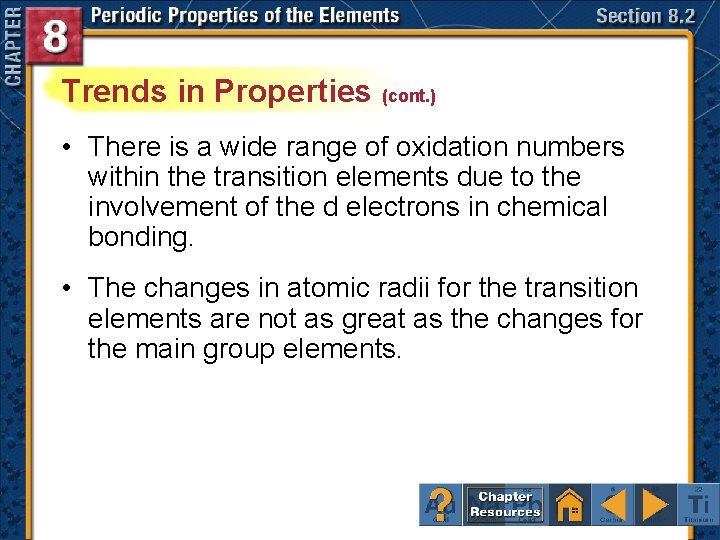 Trends in Properties (cont. ) • There is a wide range of oxidation numbers