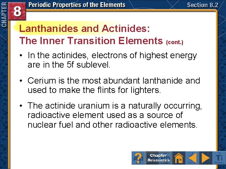Lanthanides and Actinides: The Inner Transition Elements (cont. ) • In the actinides, electrons