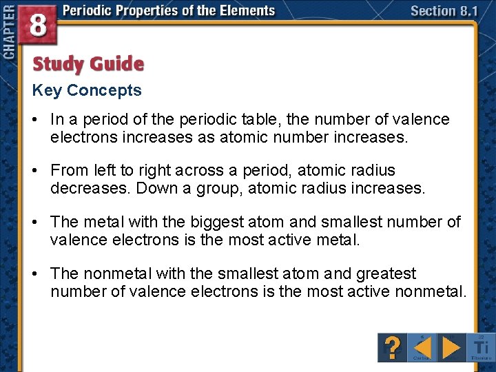 Key Concepts • In a period of the periodic table, the number of valence