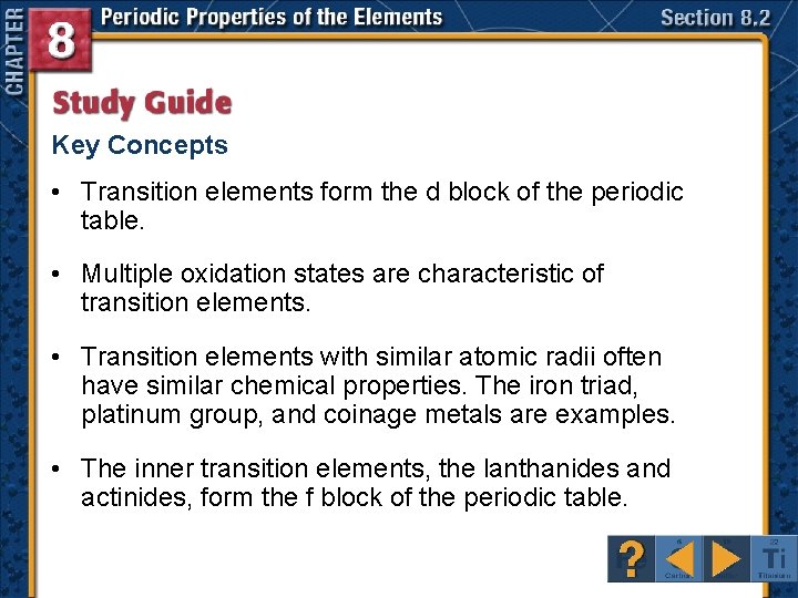 Key Concepts • Transition elements form the d block of the periodic table. •