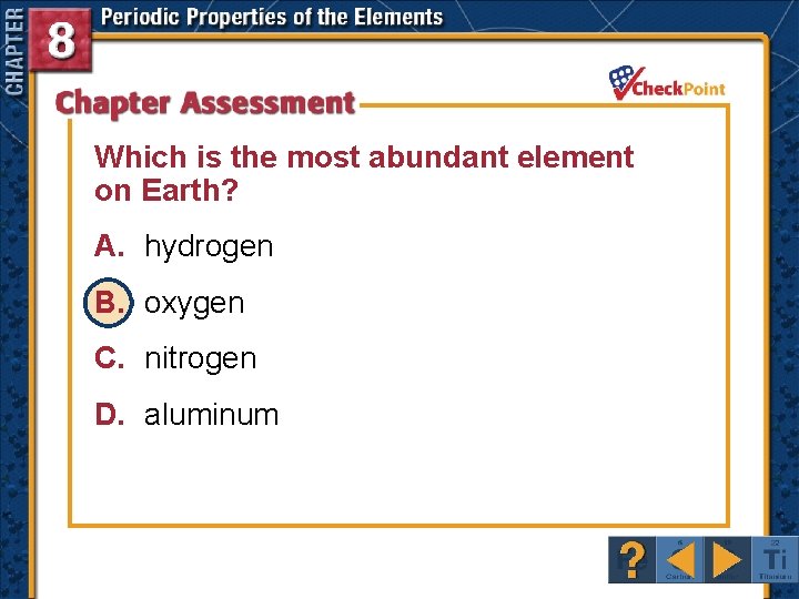 Which is the most abundant element on Earth? A. hydrogen B. oxygen C. nitrogen