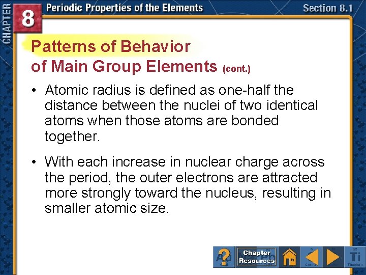 Patterns of Behavior of Main Group Elements (cont. ) • Atomic radius is defined