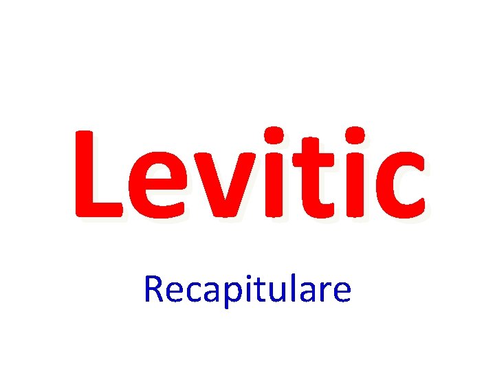 Levitic Recapitulare 