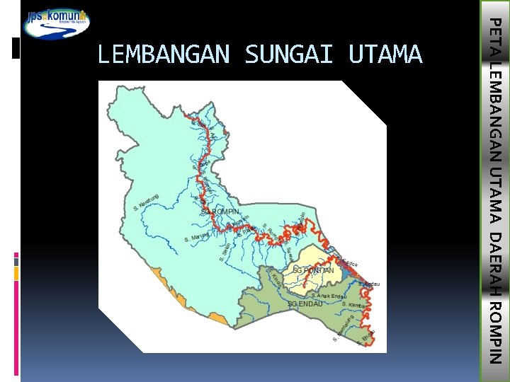 PETA LEMBANGAN UTAMA DAERAH ROMPIN LEMBANGAN SUNGAI UTAMA 