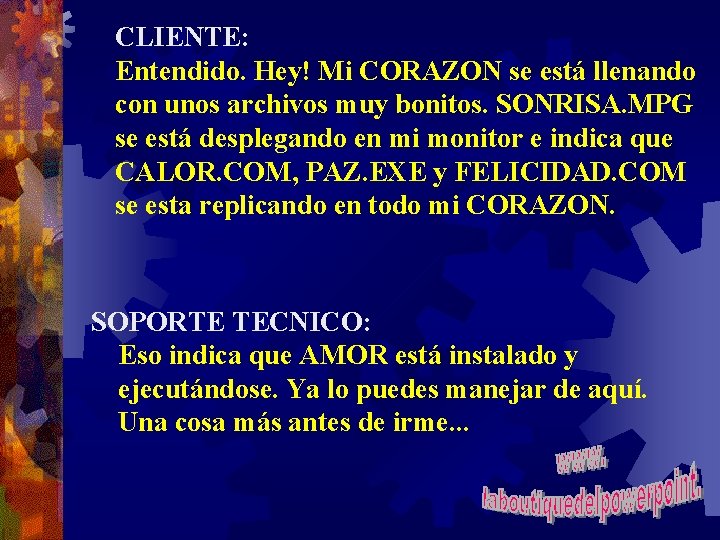 CLIENTE: Entendido. Hey! Mi CORAZON se está llenando con unos archivos muy bonitos. SONRISA.