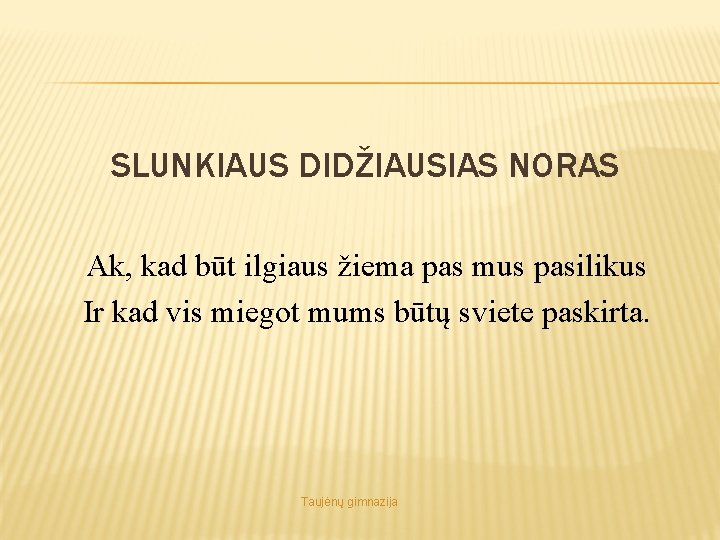 SLUNKIAUS PAVEIKSLAS KRISTIJONO DONELAIIO METUOSE Modestas Auglys Taujn