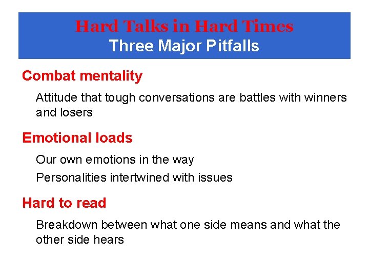 Hard Talks in Hard Times Three Major Pitfalls Combat mentality Attitude that tough conversations