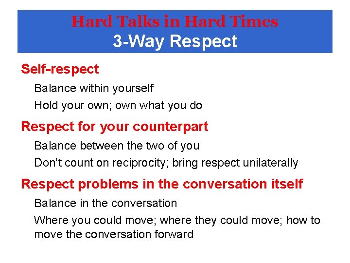 Hard Talks in Hard Times 3 -Way Respect Self-respect Balance within yourself Hold your